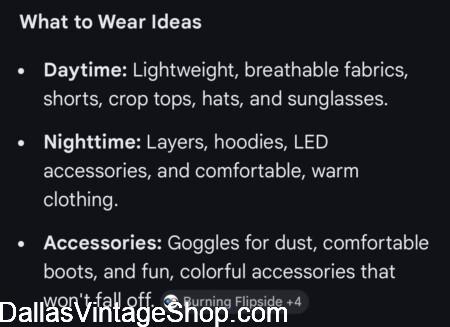 WHAT TO WEAR TO BURNING FLIPSIDE: Listed here are some Daytime, Nighttime and Accessory Suggestions & Fun Ideas. WHAT TO WEAR TO BURNING FLIPSIDE: Here are some Daytime, Nighttime and Accessory Suggestions & Fun Ideas.